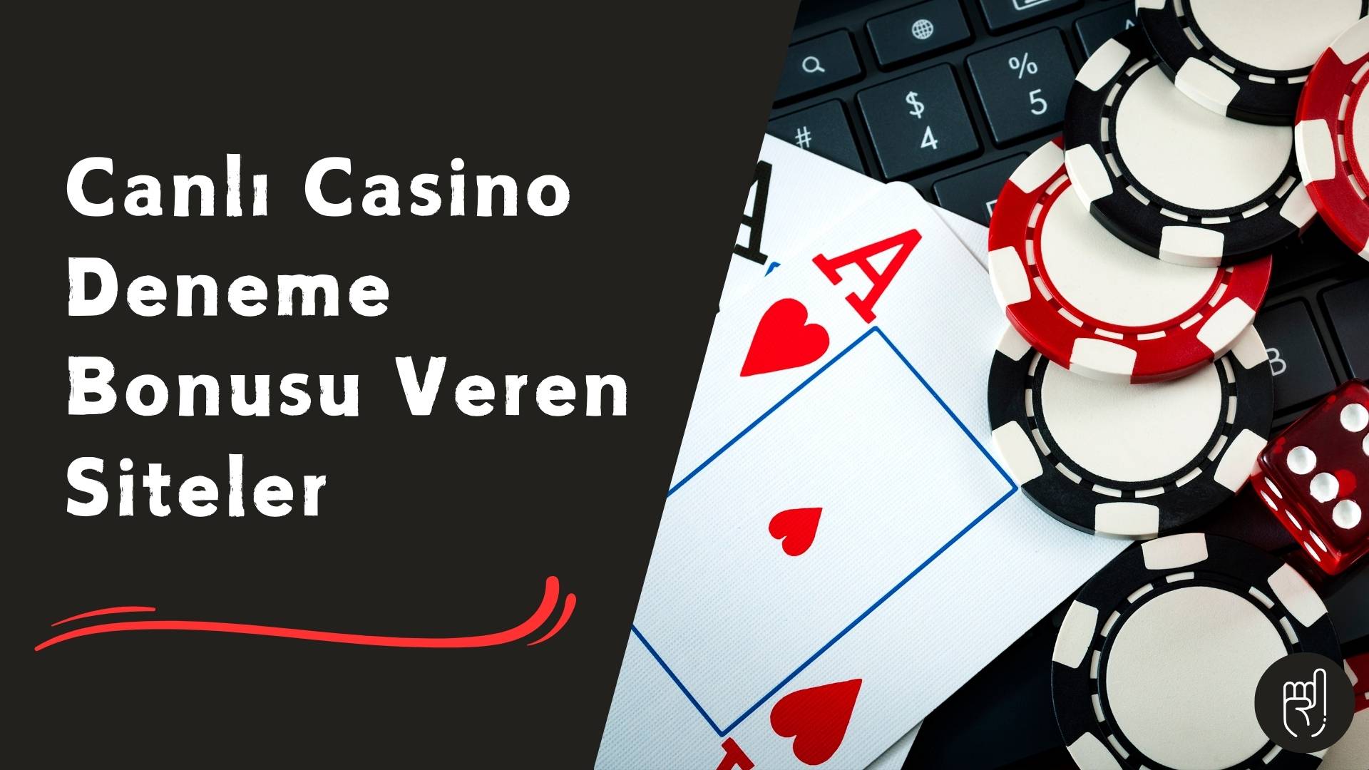 Canlı Casino Deneme Bonusu Veren Siteler